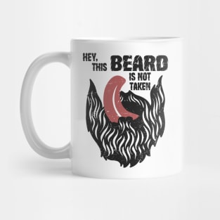 Hey This Beard Is Not Taken Mug